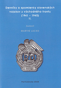 Denníky a spomienky slovenských vojakov z východného frontu 1941 – 1945 II. diel